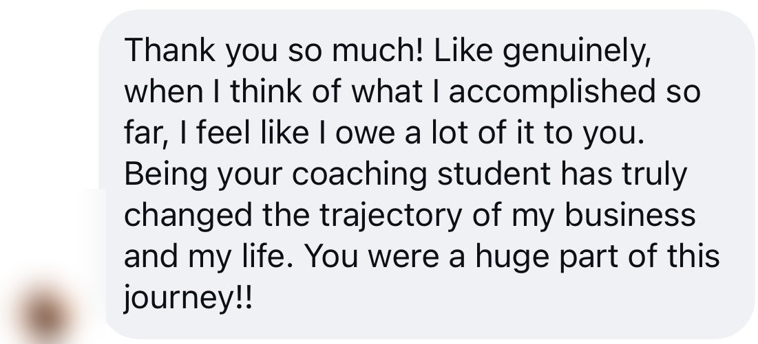 Client message: coaching changed the trajectory of my business
